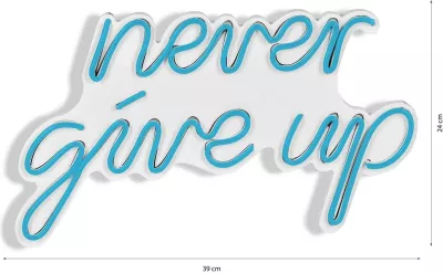 Dekor ndriçues LED plastik, 'never give up', ngjyrë e kaltër