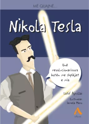 Me Quajne Nikola Tesla , Latif Ajrullai